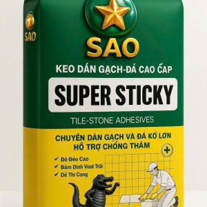 Keo dán gạch đá cao cấp Super Sticky